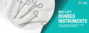 Why Left Handed Instruments are Essential for Surgical Safety | Tips By Euro Surg